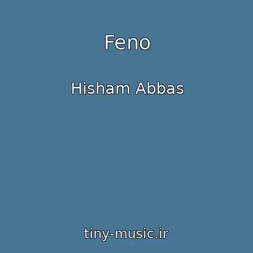 کاور آهنگ Feno از Hisham Abbas