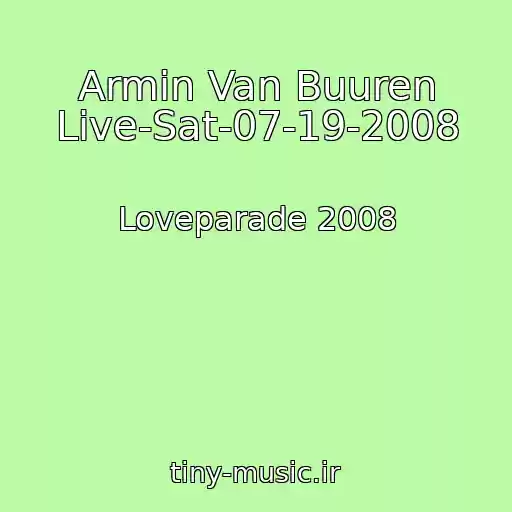 کاور آهنگ Armin Van Buuren Live-Sat-07-19-2008 از Loveparade 2008