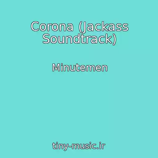 کاور آهنگ Corona (Jackass Soundtrack) از Minutemen
