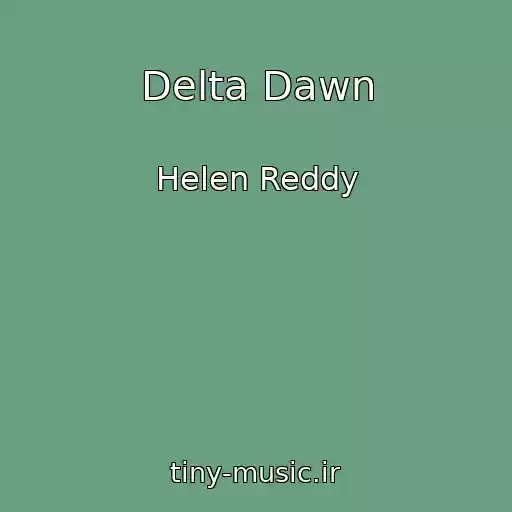 کاور آهنگ Delta Dawn از Helen Reddy