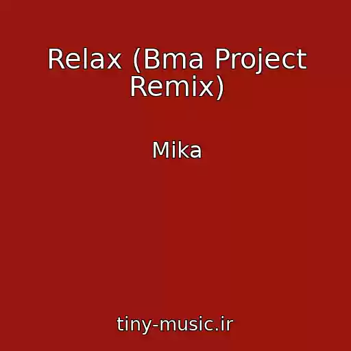 کاور آهنگ Relax (Bma Project Remix) از Mika