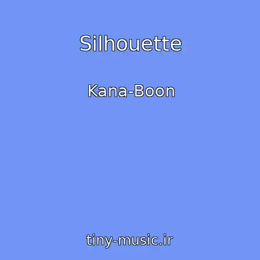 کاور آهنگ Silhouette از Kana-Boon