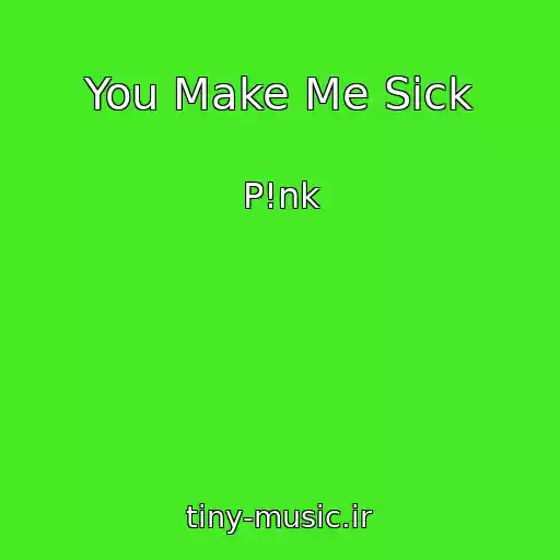 کاور آهنگ You Make Me Sick از P!nk