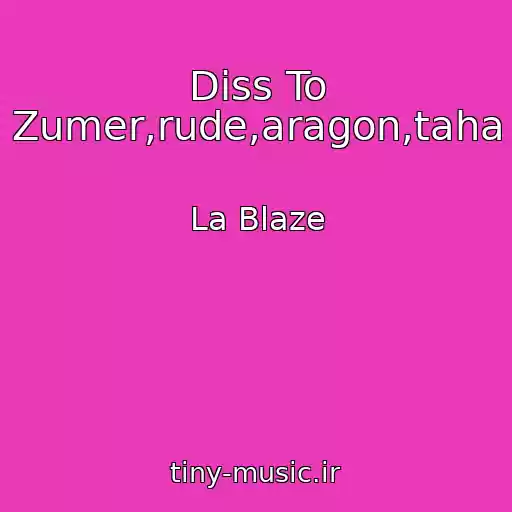 کاور آهنگ Diss To Zumer,rude,aragon,taha از La Blaze