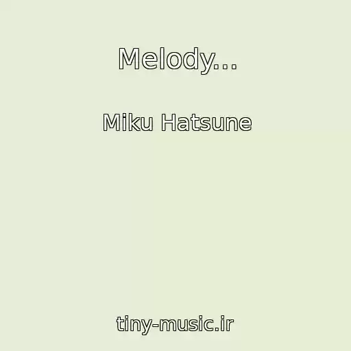 کاور آهنگ Melody... از Miku Hatsune