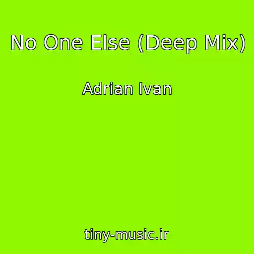 کاور آهنگ No One Else (Deep Mix) از Adrian Ivan