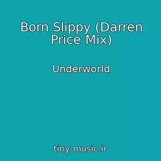 کاور آهنگ Born Slippy (Darren Price Mix) از Underworld