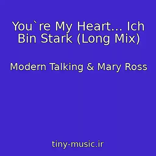 کاور آهنگ You`re My Heart... Ich Bin Stark (Long Mix) از Modern Talking & Mary Ross
