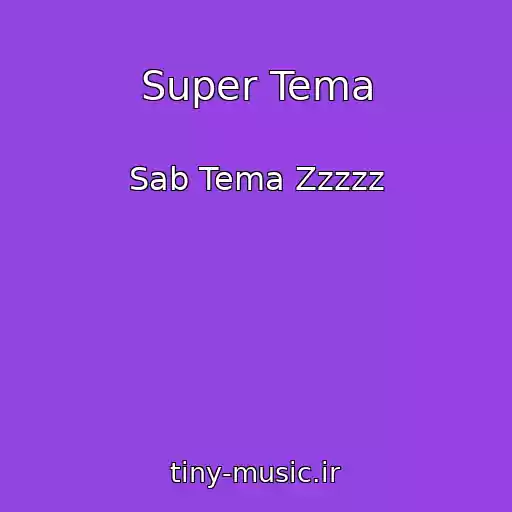 کاور آهنگ Super Tema از Sab Tema Zzzzz