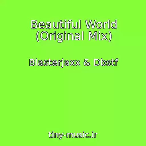 کاور آهنگ Beautiful World (Original Mix) از Blasterjaxx & Dbstf