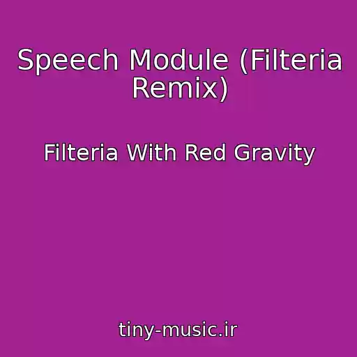 کاور آهنگ Speech Module (Filteria Remix) از Filteria With Red Gravity