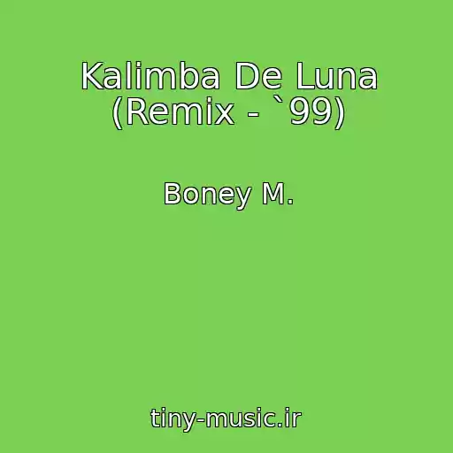 کاور آهنگ Kalimba De Luna (Remix - `99) از Boney M.