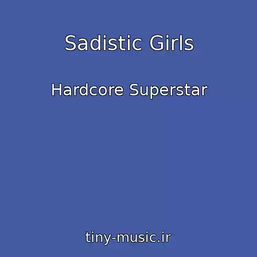 کاور آهنگ Sadistic Girls از Hardcore Superstar