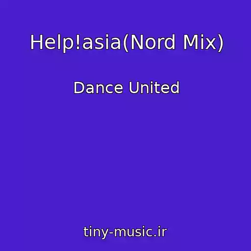 کاور آهنگ Help!asia(Nord Mix) از Dance United