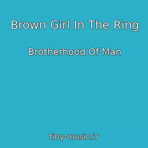 کاور آهنگ Brown Girl In The Ring از Brotherhood Of Man