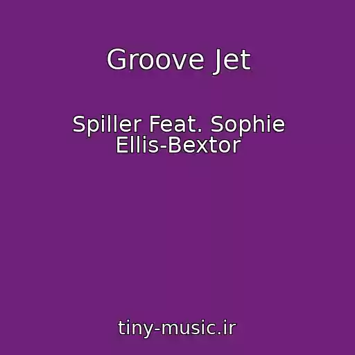 کاور آهنگ Groove Jet از Spiller Feat. Sophie Ellis-Bextor