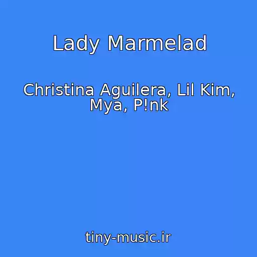 کاور آهنگ Lady Marmelad از Christina Aguilera, Lil Kim, Mya, P!nk
