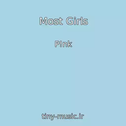 کاور آهنگ Most Girls از P!nk