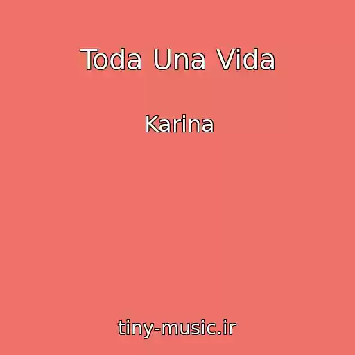 کاور آهنگ Toda Una Vida از Karina