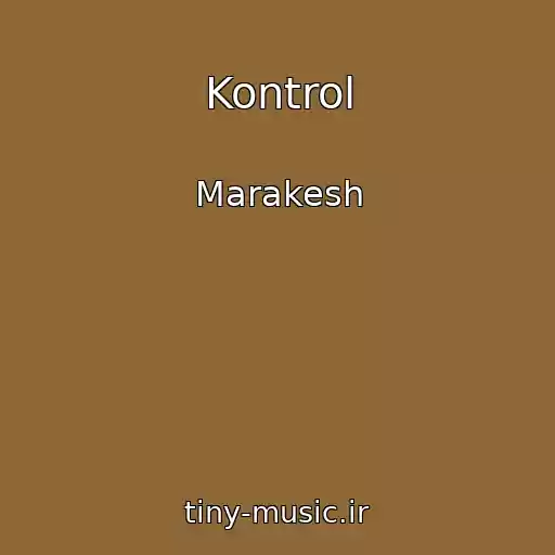 کاور آهنگ Kontrol از Marakesh
