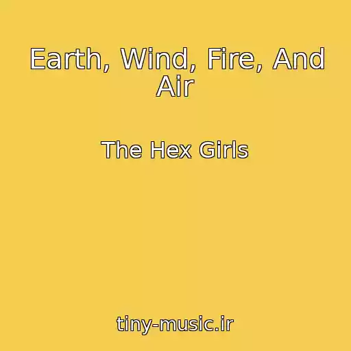 کاور آهنگ Earth, Wind, Fire, And Air از The Hex Girls