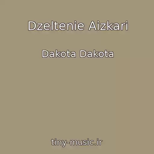 کاور آهنگ Dzeltenie Aizkari از Dakota Dakota