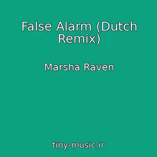 کاور آهنگ False Alarm (Dutch Remix) از Marsha Raven