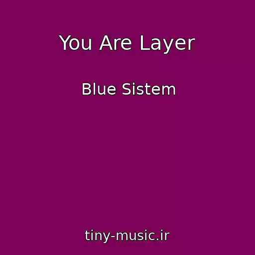 کاور آهنگ You Are Layer از Blue Sistem
