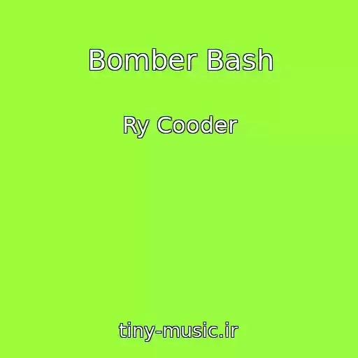 کاور آهنگ Bomber Bash از Ry Cooder