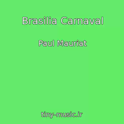 کاور آهنگ Brasilia Carnaval از Paul Mauriat