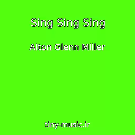 کاور آهنگ Sing Sing Sing از Alton Glenn Miller