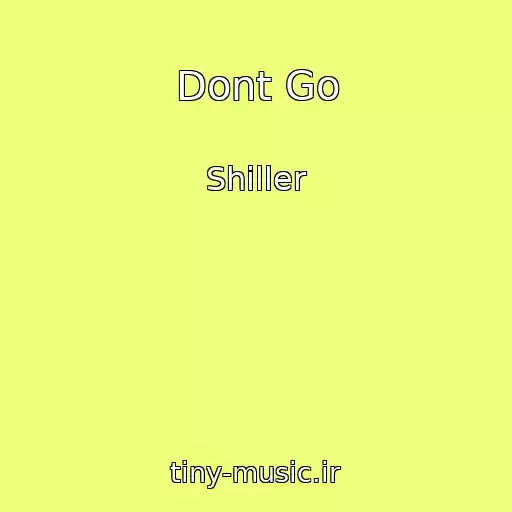 کاور آهنگ Dont Go از Shiller