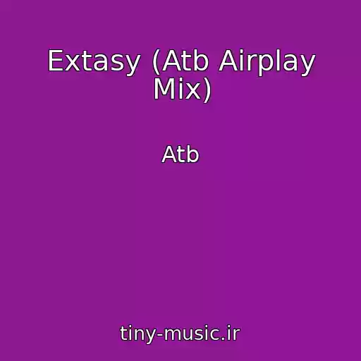 کاور آهنگ Extasy (Atb Airplay Mix) از Atb