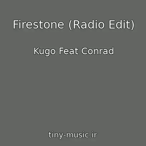 کاور آهنگ Firestone (Radio Edit) از Kugo Feat Conrad