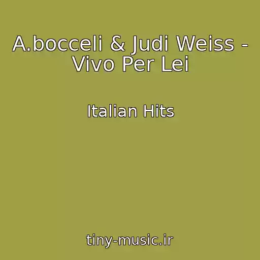 کاور آهنگ A.bocceli & Judi Weiss - Vivo Per Lei از Italian Hits