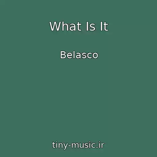 کاور آهنگ What Is It از Belasco
