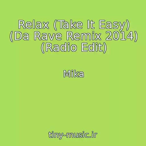 کاور آهنگ Relax (Take It Easy) (Da Rave Remix 2014) (Radio Edit) از Mika