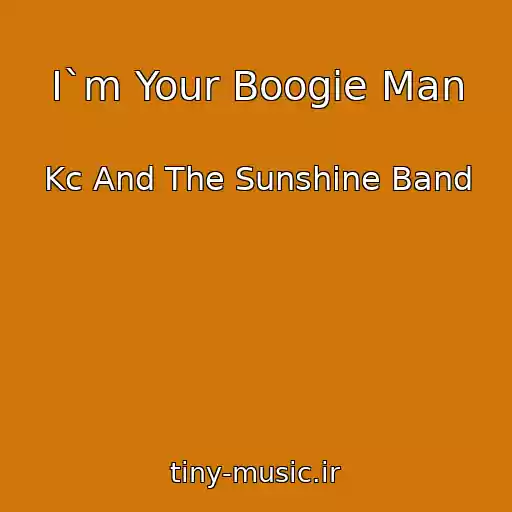 کاور آهنگ I`m Your Boogie Man از Kc And The Sunshine Band