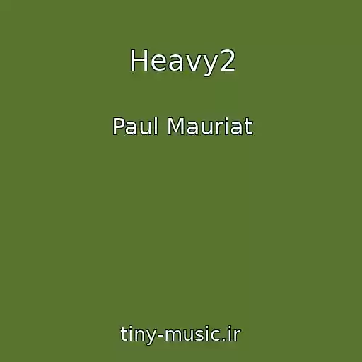 کاور آهنگ Heavy2 از Paul Mauriat