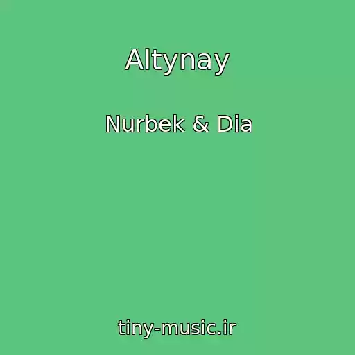 کاور آهنگ Altynay از Nurbek & Dia