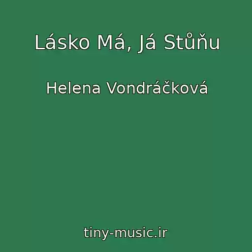 کاور آهنگ Lásko Má, Já Stůňu از Helena Vondráčková