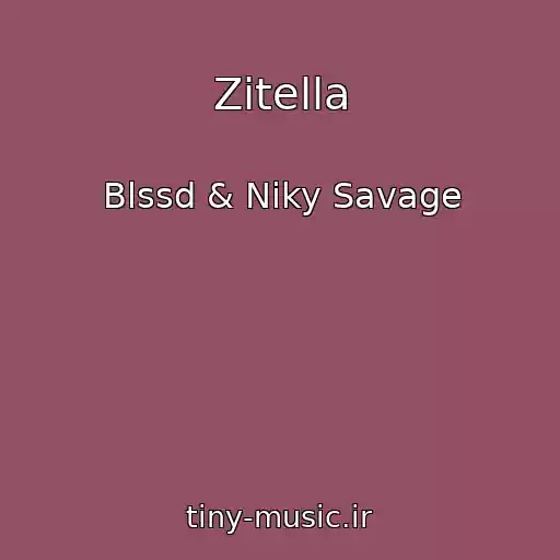 کاور آهنگ Zitella از Blssd & Niky Savage