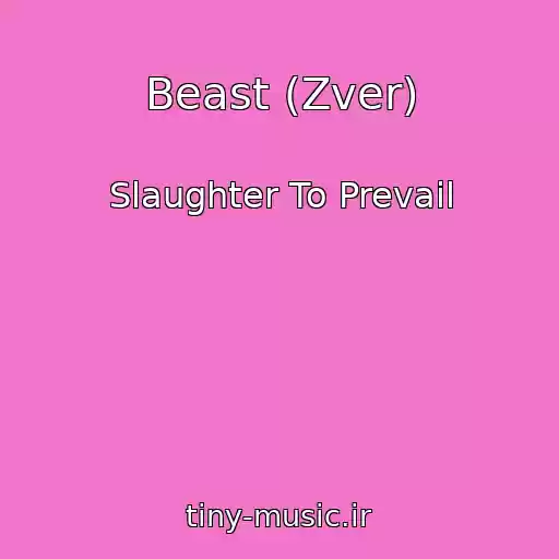 کاور آهنگ Beast (Zver) از Slaughter To Prevail