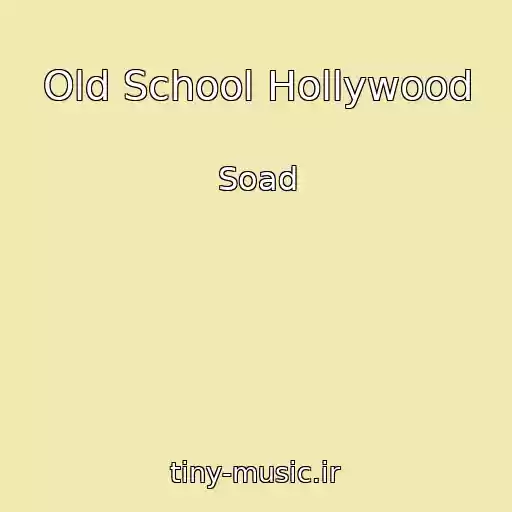 کاور آهنگ Old School Hollywood از Soad