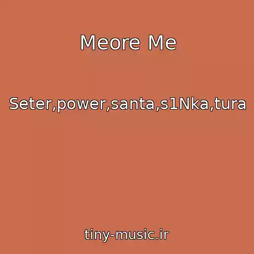 کاور آهنگ Meore Me از Seter,power,santa,s1Nka,tura