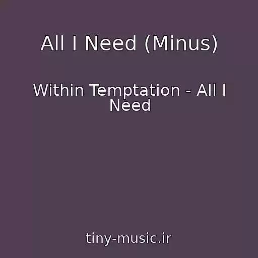 کاور آهنگ All I Need (Minus) از Within Temptation - All I Need
