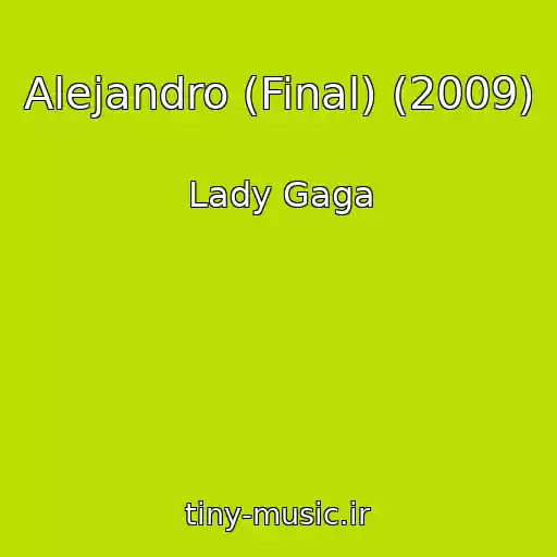 کاور آهنگ Alejandro (Final) (2009) از Lady Gaga