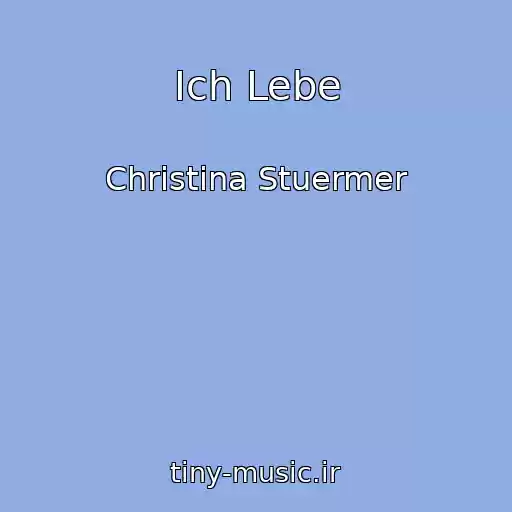 کاور آهنگ Ich Lebe از Christina Stuermer
