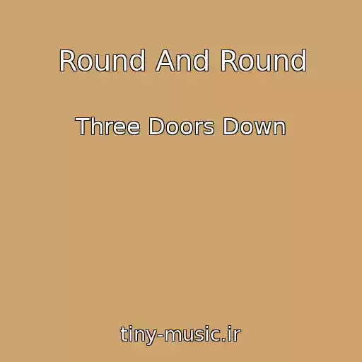 کاور آهنگ Round And Round از Three Doors Down