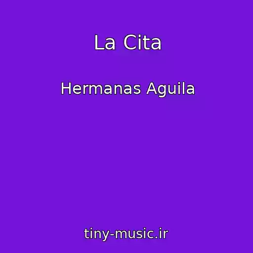 کاور آهنگ La Cita از Hermanas Aguila